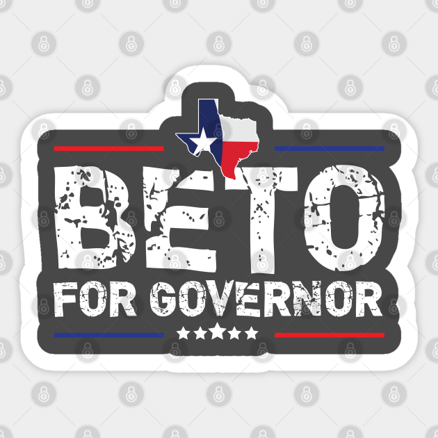 Beto for Governor Texas Vote O'Rourke 2022 Texas Needs A Beto
